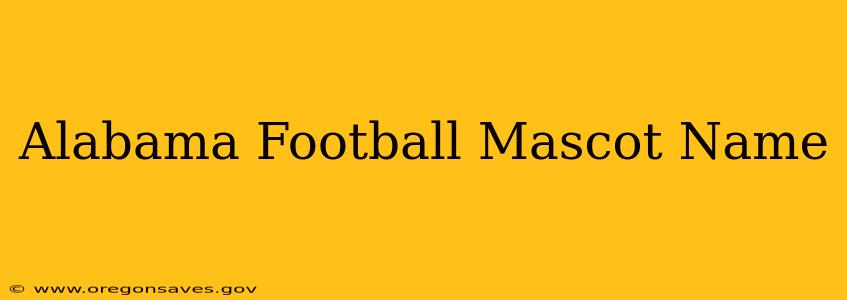 Alabama Football Mascot Name