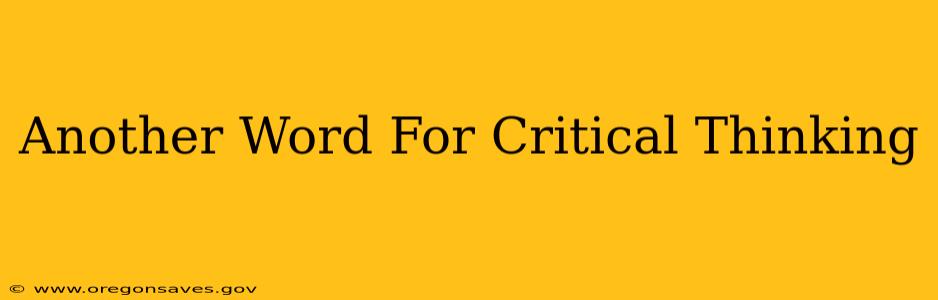 Another Word For Critical Thinking