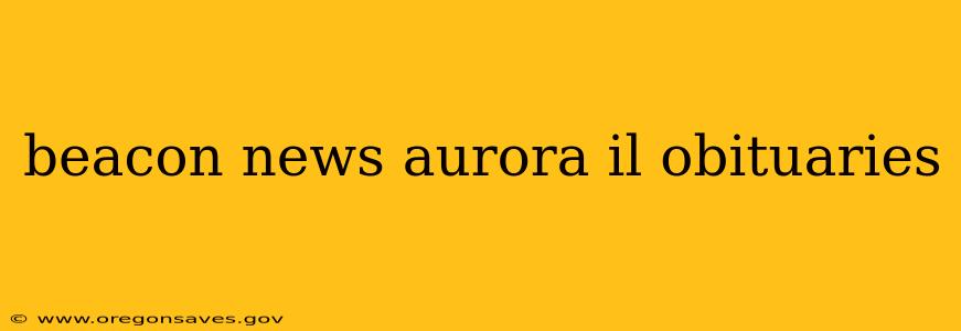 beacon news aurora il obituaries