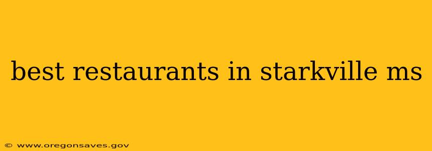 best restaurants in starkville ms