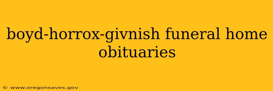 boyd-horrox-givnish funeral home obituaries