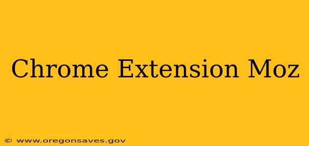 Chrome Extension Moz