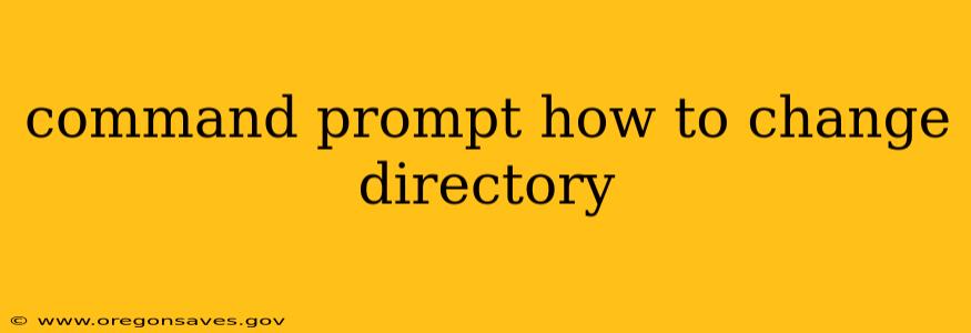 command prompt how to change directory