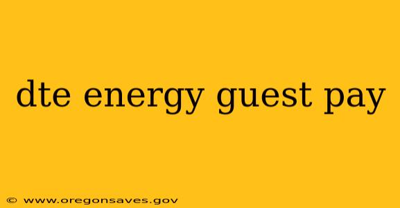 dte energy guest pay