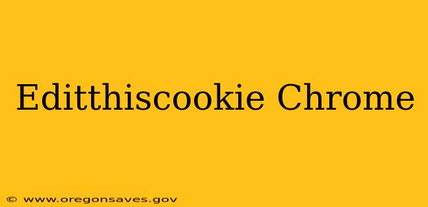 Editthiscookie Chrome