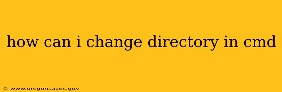 how can i change directory in cmd