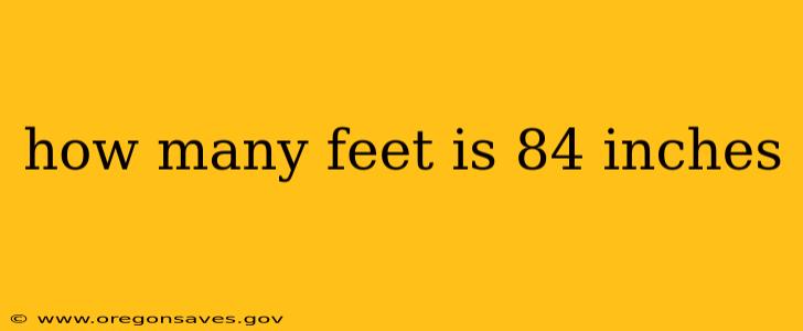 how many feet is 84 inches