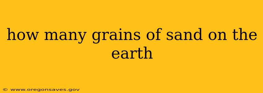 how many grains of sand on the earth