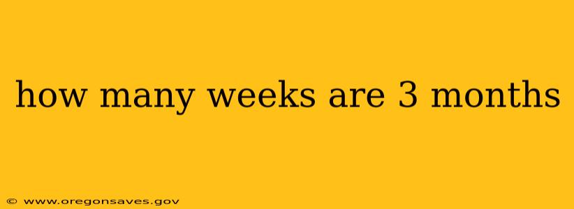 how many weeks are 3 months
