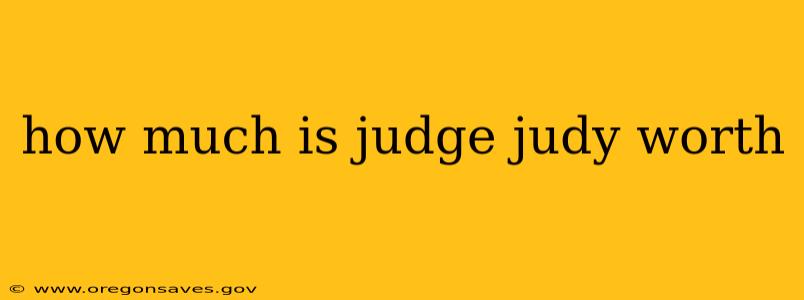 how much is judge judy worth