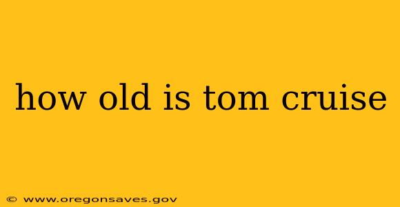 how old is tom cruise