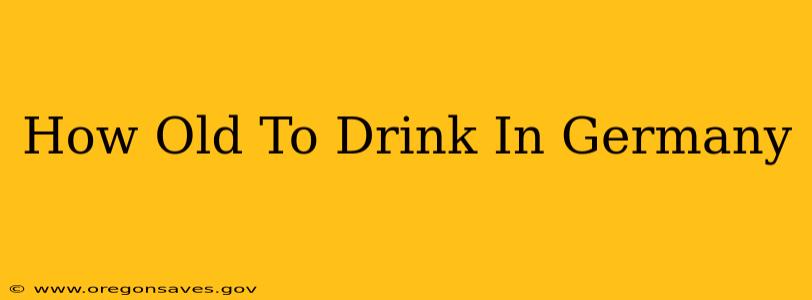How Old To Drink In Germany