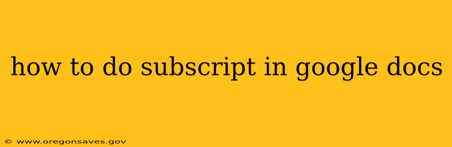 how to do subscript in google docs