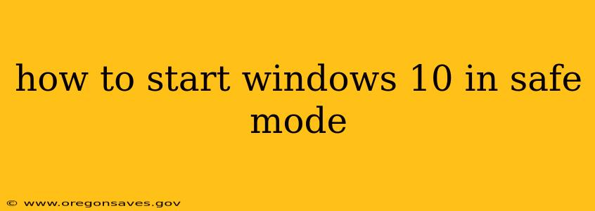 how to start windows 10 in safe mode