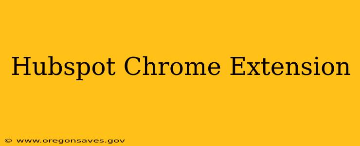 Hubspot Chrome Extension
