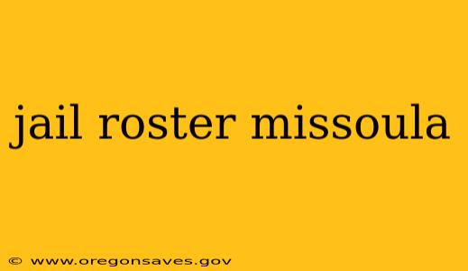 jail roster missoula