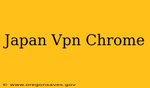 Japan Vpn Chrome
