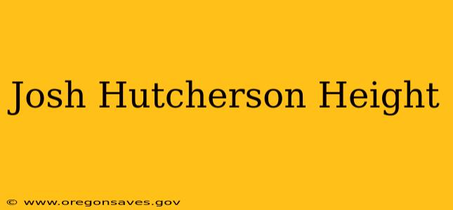 Josh Hutcherson Height