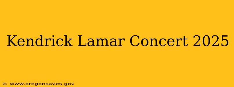 Kendrick Lamar Concert 2025