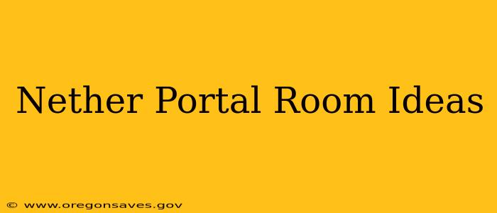 Nether Portal Room Ideas