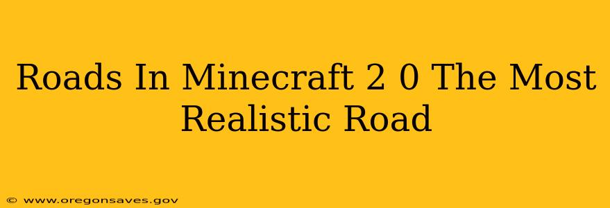 Roads In Minecraft 2 0 The Most Realistic Road