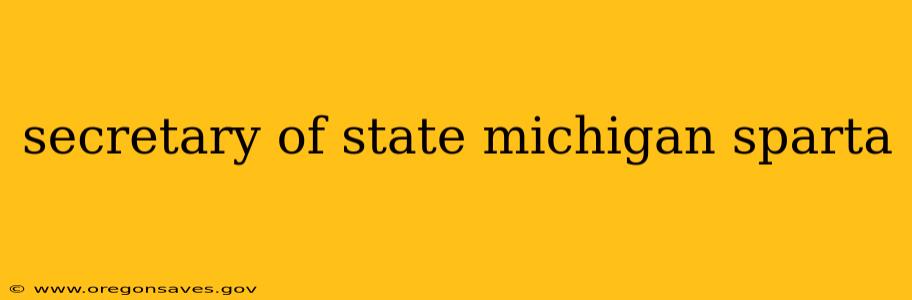 secretary of state michigan sparta