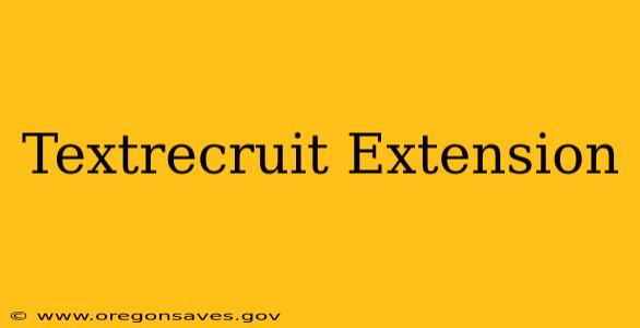 Textrecruit Extension