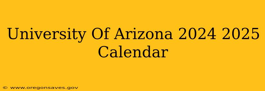 University Of Arizona 2024 2025 Calendar