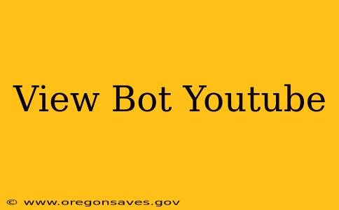 View Bot Youtube