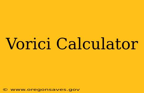 Vorici Calculator
