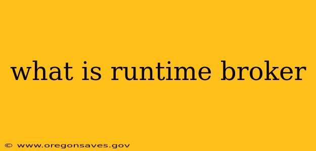 what is runtime broker