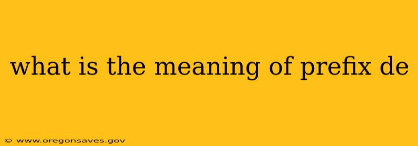 what is the meaning of prefix de