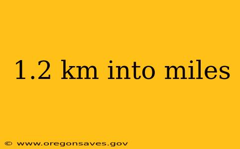 1.2 km into miles