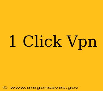 1 Click Vpn