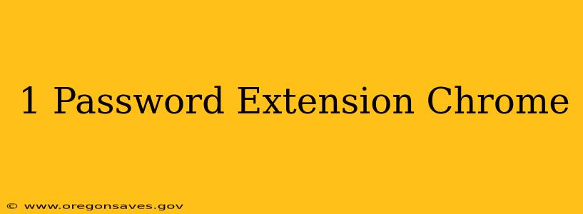 1 Password Extension Chrome