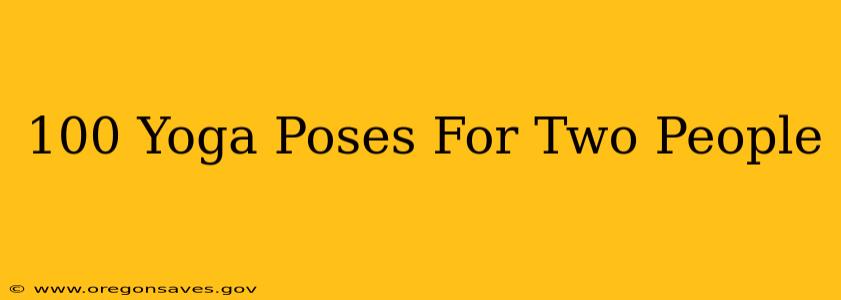 100 Yoga Poses For Two People