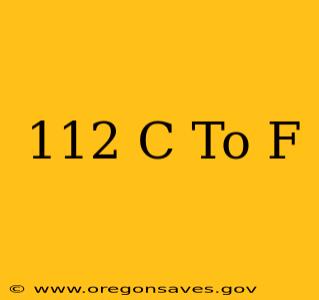 112 C To F