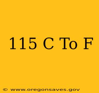 115 C To F