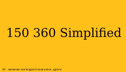 150 360 Simplified