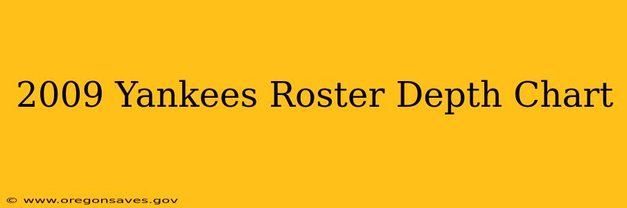 2009 Yankees Roster Depth Chart