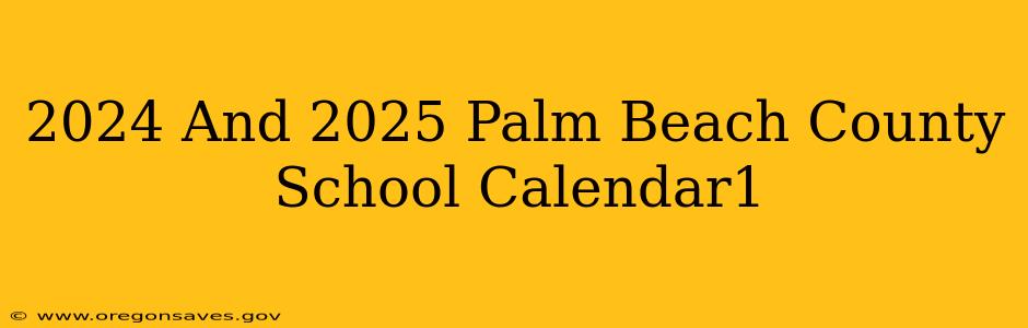 2024 And 2025 Palm Beach County School Calendar1