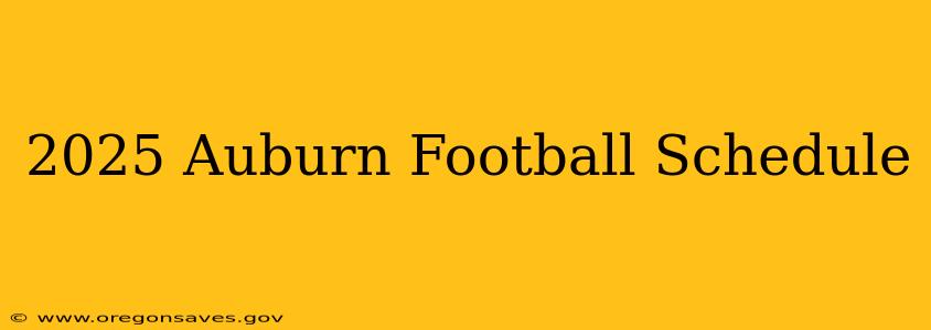 2025 Auburn Football Schedule