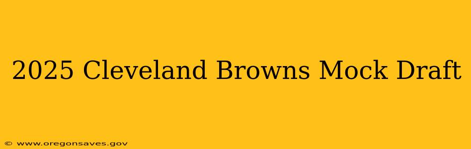 2025 Cleveland Browns Mock Draft