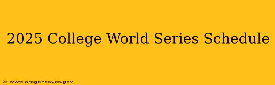 2025 College World Series Schedule