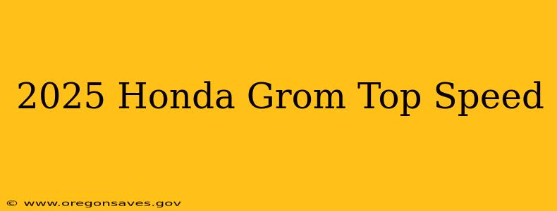 2025 Honda Grom Top Speed
