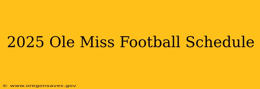 2025 Ole Miss Football Schedule