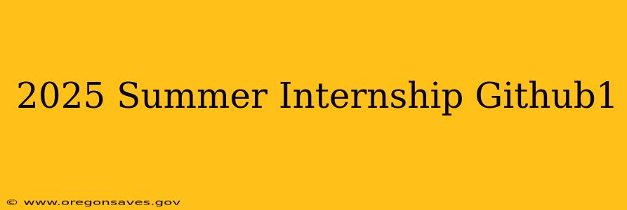 2025 Summer Internship Github1
