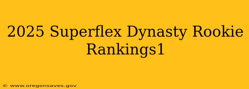 2025 Superflex Dynasty Rookie Rankings1