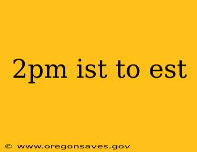 2pm ist to est