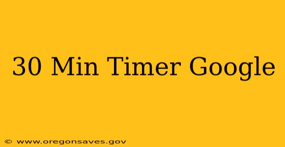30 Min Timer Google